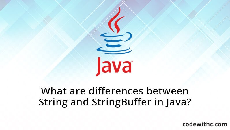 What are differences between String and StringBuffer in Java?